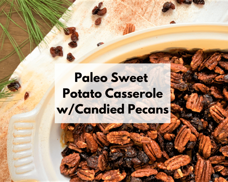 Paleo Sweet Potato Casserole w/candied Pecans