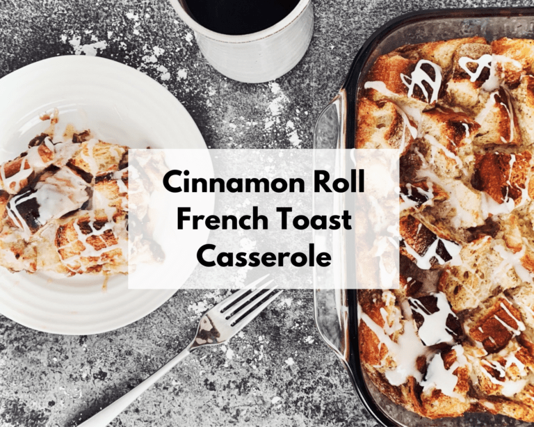 Cinnamon Roll French Toast Casserole Freezer Meal