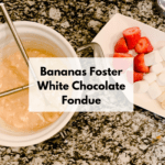 Bananas Foster White Chocolate Fondue – Freezable Dessert