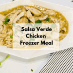 Slow Cooker Salsa Verde Chicken Freezer Meal